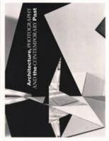 Architecture, Photography And The Contemporary Past 9198157353 Book Cover