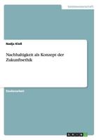 Nachhaltigkeit als Konzept der Zukunftsethik 3640592972 Book Cover
