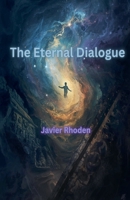 The Eternal Dialogue B0FS9JJJ32 Book Cover