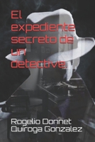 El expediente secreto de un Detective B095L9LWGV Book Cover
