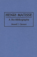 Henri Matisse: A Bio-Bibliography 0313281270 Book Cover