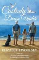 Custody Down Under: Bound by Loss and Saved by Love B0FBHNTT7X Book Cover