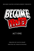 Become Wanted: Act One 0692958002 Book Cover