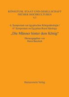 Die Manner Hinter Dem Konig: 6. Symposium Zur Agyptischen Konigsideologie/ 6th Symposium on Egyptian Royal Ideology Iphofen, 16.-18. Juli 2010 3447066989 Book Cover