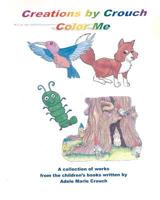 Creations by Crouch Color Me 1467955884 Book Cover