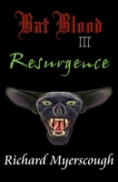 Bat Blood III - Resurgence 1999078020 Book Cover