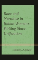 Race and Narrative in Italian Women's Writing Since Unification 1611475996 Book Cover