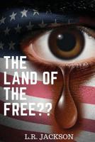 The Land of The Free?? 1981357866 Book Cover