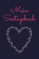 Mein Sextagebuch: Tagebuch für deine Erotischen Abenteuer (German Edition) 1658112768 Book Cover