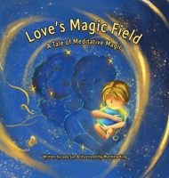 Love's Magic Field: A Tale of Mediative Magic B0GMZH7339 Book Cover