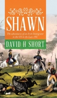 Shawn: The adventures of an Irish Immigrant to the US in the Late 19C 0228821177 Book Cover