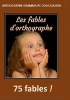 Les fables d'orthographe 2322250791 Book Cover