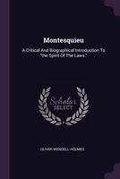 Montesquieu: A Critical And Biographical Introduction To "the Spirit Of The Laws." 1017857512 Book Cover