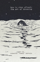 How to Stay Afloat: the Art of Drowning 1966337221 Book Cover