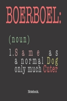 Boerboel (noun) 1. Same As A Normal Dog Only Much Cuter: Notebook 1658844351 Book Cover
