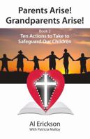 Parents Arise! Grandparents Arise! Book 2 Ten Actions to Take to Safeguard Our Children 1 1880292408 Book Cover