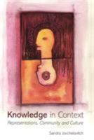 Knowledge in Context: Knowledge, Community and Culture 1138042897 Book Cover