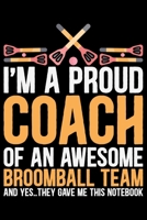 I'm A Proud Coach Of an Awesome Broomball Team: Cool Broomball Coach Journal Notebook - Gifts Idea for Broomball Coach Notebook for Men & Women. 1661497942 Book Cover