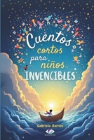 Cuentos Cortos para Niños Invencibles (Spanish Edition) B0F7SLS94J Book Cover