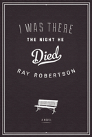 I Was There the Night He Died 1927428696 Book Cover