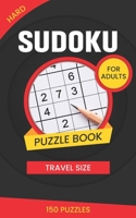 hard suduko puzzle book for adults travel size 150 puzzles: sudoku puzzle book extremely hard for travel pocket size 9x9 with solutions easy to carry B08JF5FS9M Book Cover
