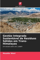 Gestione integrata sostenibile dei rifiuti solidi in Trans-Himalaya: Uno studio su Leh, Ladakh 6204160079 Book Cover