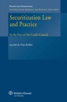 Securitization Law and Practice in the Face of the Credit Crunch (International Banking & Finance Law Series) (International Banking and Finance Law) 9041127151 Book Cover