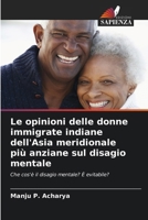 Le opinioni delle donne immigrate indiane dell'Asia meridionale più anziane sul disagio mentale (Italian Edition) 6202620110 Book Cover