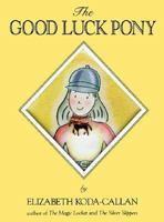 The Good Luck Pony (Magic Charm Book) 0894808591 Book Cover