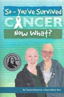 So: You've Survived Cancer. Now What? 0989742105 Book Cover