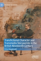 Transfictional Character and Transmedia Storyworlds in the British Nineteenth Century 3031134621 Book Cover