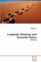 Language, Meaning, and Semantic Failure 3639346963 Book Cover