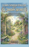 Learn Spanish/Englesh with El Jardin Secreto: bilingual book for languages students (Bilingual Spanish/English short stories) B0HFG6WNT6 Book Cover