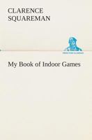 My Book of Indoor Games 1435731476 Book Cover