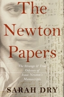 Newton Papers: The Strange and True Odyssey of Isaac Newton's Manuscripts 0199951047 Book Cover