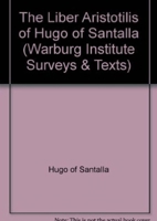 The "Liber Aristotilis" of Hugo of Santalla (Warburg Institute Surveys & Texts) 085481115X Book Cover