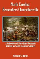 North Carolina Remembers Chancellorsville: A Collection of First-Hand Accounts Written by North Carolina Soldiers 0982527586 Book Cover