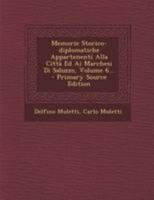 Memorie Storico-diplomatiche Appartenenti Alla Città Ed Ai Marchesi Di Saluzzo, Volume 6... 1021827738 Book Cover