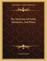 The Mysticism Of Earth, Mountains, And Plains 1163045519 Book Cover