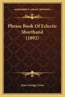Phrase book of eclectic shorthand 1177346915 Book Cover