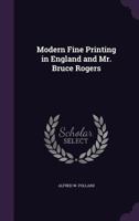 Modern fine printing in England and Mr. Bruce Rogers 0530760738 Book Cover