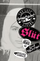 The Last Living Slut: Born in Iran, Bred Backstage 0061931357 Book Cover