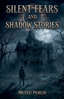 Silent Fears and Shadow Stories B0GYT2428F Book Cover