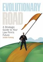 Evolutionary Road: A Strategic Guide to Your Law Firm's Future 0989529304 Book Cover