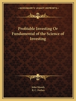 Profitable Investing Or Fundamental of the Science of Investing 0766160602 Book Cover