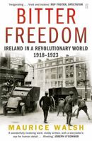 Bitter Freedom: Ireland In A Revolutionary World 1631491954 Book Cover