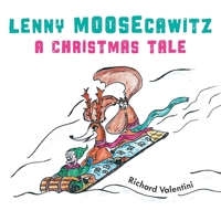 Lenny Moosecawitz - A Christmas Tale 1039197353 Book Cover