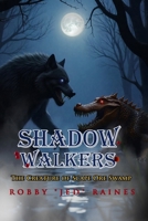 Shadow-Walkers: Book Two: The Creature of Scape Ore Swamp (The Shadow Walkers Series) B0F7GBVSTV Book Cover