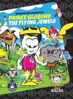 Gimmwitts: Prince Globond & The Flying Jewels - The Big Book: Can Globond Rise Above The Wastekings? 1257115928 Book Cover