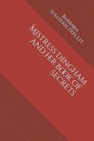 Mistress Dingham and her Book of Secrets: Novelette 1793378053 Book Cover